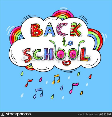 Back to School hand drawn words against the background of a cloud, a rainbow in a fun cartoon style.Vector illustration. Back to School hand drawn words against the background of a cloud, a rainbow in a fun cartoon style.Vector illustration.