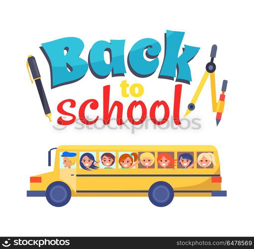 Back to School Poster Stationary Itema and Bus. Back to school poster with stationery objects as compass divider with pencil and ballpoint pen and yellow bus with pupils vector