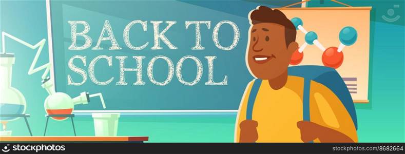 Back to school poster with black student in chemistry classroom. Vector banner with cartoon illustration of african american teenager with backpack in class with flasks on desk and text on chalkboard. Back to school poster with student in classroom