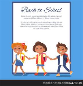 Back to School Poster with Children in Clothes. Back to school poster with children in stylish clothes with full rucksacks isolated vector illustrations on white frame with place for text. Happy kids hold hands