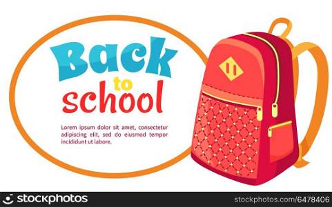 Back to School Poster with Fashionable Backpack. Back to school poster with fashionable model of kids backpack in red and orange colors, metal zippers and pockets vector illustration isolated