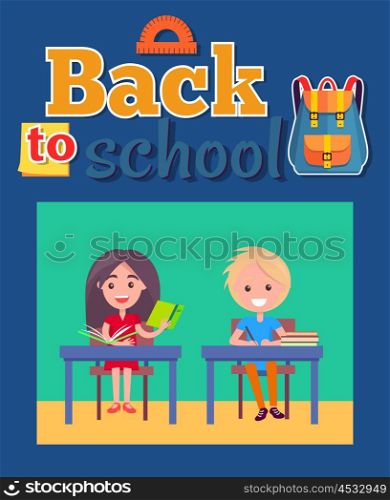 Back to School Poster with Inscription and Bag. Back to school poster with inscription and schoolbag, protractor above text. Vector illustration of boy and girl sitting at desks during lessons