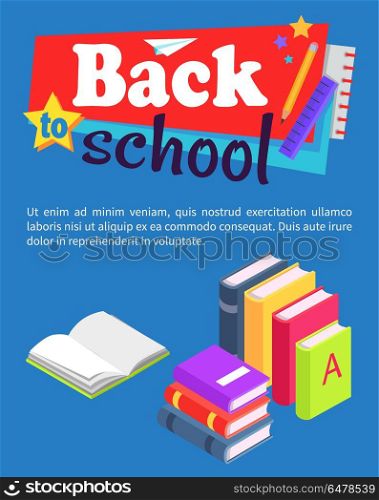 Back to School Poster with Pile of Books in Row. Back to school poster with pile of books standing in row and lying one on another vector. Colorful textbooks in hardcover, encyclopedia materials