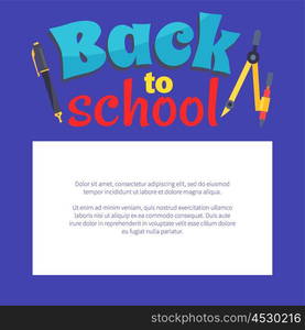 Back to School Poster with Place for Text in Frame. Back to school poster with place for text in white frame and stationery objects as compass divider with pencil and ballpoint pen vector