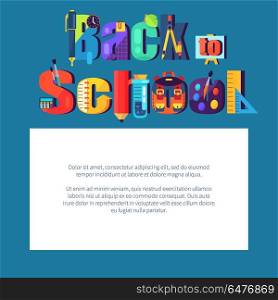 Back to School Poster with Place for Text in Frame. Back to school poster with inscription made of stationery objects, chemical flasks, paint brushes pens and pencils, protractor ruler vector illustrations