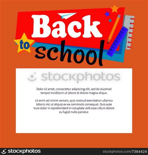 Back to school poster with place for text in white frame and stationery objects as plastic ruler, brown pencil, notebook, colorful stars vector. Back to School Poster with Place for Text in Frame