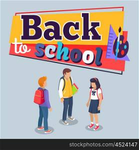 Back to School Poster with Schoolchildren Vector. Back to school poster with schoolchildren from secondary step with backpacks, vector illustration isolated. Pupils cartoon characters with rucksack