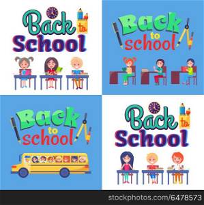 Back to School Poster with Stationary and Pupils. Back to school posters set with stationery objects as clock, pen and pencil, schoolchildren sitting at desks or in yellow bus vector illustrations