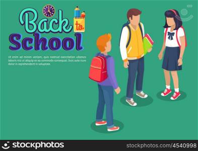 Back to School Poster with Teenage Students Talk. Back to school poster with teenage students talking isolated vector illustration. Dark-haired girl and two boys with backpacks during break at school