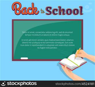 Back to School Poster with Text Green Blackboard. Back to school poster with text on green blackboard and hands writing in copybook vector illustration isolated banner. Chalkboard with piece of chalk