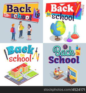 Back to School Posters with Colorful Inscriptions. Back to school set of posters with text. Isolated vector illustration of students, educational institution exterior and interior, globe and lab flasks