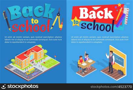 Back to School Posters with Isometric Illustration. Back to school posters with isometric vector illustrations of educational institution area and classroom with male teacher and attentive students