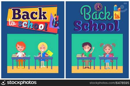 Back to School Set of Posters with Boy and Girl. Back to school posters with girls and boys during lessons sitting at deskd and doing daily activities vectors with sticker inscription above illustration