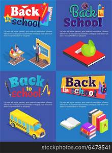 Back to School Set of Posters with Inscriptions. Back to school set of posters with inscriptions. Isolated vector illustration of diligent students, male teacher, bus and various supplies on blue