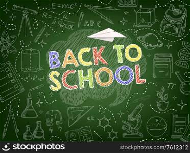 Back to school vector background of education supplies chalk sketches on blackboard. School book, pencils and rulers, student bag, microscope, calculator and abc, chemical flasks, telescope and DNA. Back to school background with education supplies