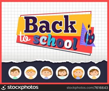 Back to school vector, flat style. Education and knowledge acquiring, elementary classes. Pupils with paints palette, brush and ruler for mathematics. School kids back to learning in class. Back to School Children and Supplies for Lessons