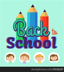 Back to school vector, poster with pencils for drawing. Pupils schoolboy and schoolgirl in frames in form of circle. September autumn time to study. Back to School, Children Students in Frames Poster
