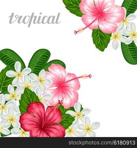 Background with tropical flowers hibiscus and plumeria. Image for holiday invitations, greeting cards, posters.
