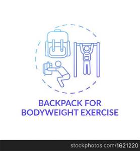 Backpack for bodyweight exercise concept icon. Gym training alternative idea thin line illustration. Flexibility, balance. Heart-pumping, strengthening. Vector isolated outline RGB color drawing. Backpack for bodyweight exercise concept icon