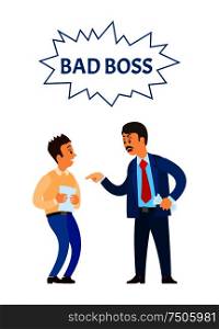 Bad boss chief executive angry with office worker, shouting at man vector. Reprimand of employer to employee, official rebuke to person with documentation. Bad Boss Chief Executive Angry with Office Worker