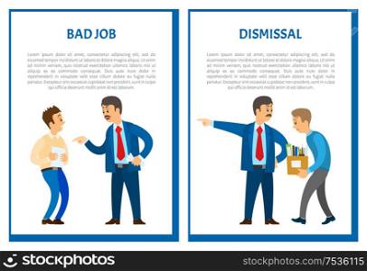 Bad job and dismissal vector posters, unsatisfied boss claiming frustrated worker with improperly done work. Leader businessman has conflict with employee. Bad Job, Dismissal Vector Posters Unsatisfied Boss