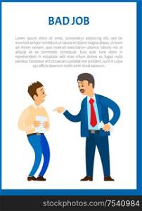 Bad job vector poster, unsatisfied boss claiming frustrated worker with improperly done work. Leader businessman has conflict with employee at workplace. Bad Job Vector Unsatisfied Boss Claiming Worker