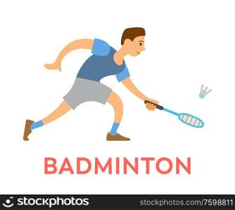 Badminton player vector, male holding racket trying to hit flying light ball. Person leading active lifestyle isolated man wearing summer clothes. Badminton Game, Male Holding Racket in Hands Vector