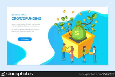 Bag of dollars, money tree, leaves and coins. Get started with crowdfunding, man and woman holding currency, business investment technology vector. Website or webpage template, landing page flat style. Crowdfunding Bag of Dollars, Coin and Money Vector