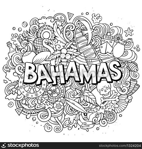Bahamas hand drawn cartoon doodles illustration. Funny travel design. Creative art vector background. Handwritten text with exotic island elements and objects. Sketchy composition. Bahamas hand drawn cartoon doodles illustration. Funny travel design.