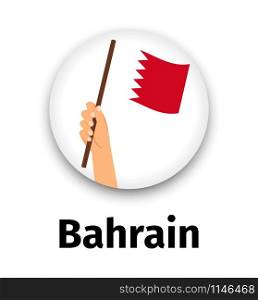 Bahrain flag in hand, round icon with shadow isolated on white. Human hand holding flag, vector illustration. Bahrain flag in hand, round icon