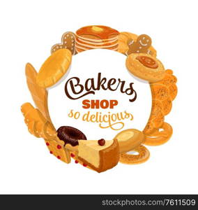 Baked desserts, cakes and buns, bread and cheesecake, wheat toasts and try bagels, croissant, chocolate donut and pancakes, waffles and gingerbread cookie. Bakery shop and patisserie. Baked desserts, sweets and bread, bakery shop