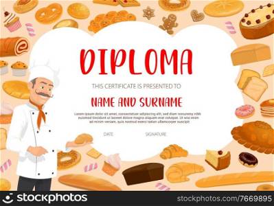 Baker, bakery or pastry shop diploma template. Restaurant chef or confectionery cook in toque, sweet pastry, wheat and rye bread muffins and cakes vector. Baker professional achievement certificate. Baker, bakery or pastry shop diploma template