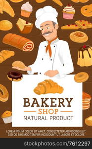 Baker in bakery shop. Chef in white toque hold a bun. Vector pastry cakes, patisserie desserts and sweet confectionery. Cartoon baker character in hat with bread, donut, bagel and croissants. Baker in bakery shop, pastry and bread