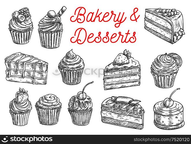 Bakery and pastry desserts sketches of chocolate cake, cupcake, muffin, fruit dessert and berry pie, topped with cream, cherry, strawberry and blueberry, sprinkles and waffles. Cake, cupcake, fruit dessert and berry pie sketch