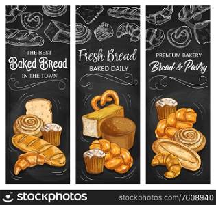 Bakery bread, vector chalk sketch banners, patisserie buns and pastry products. Baker shop wheat and rye bread loaf, bagels and buns, croissant, pretzel and sweet roll with cupcake. Bakery bread, patisserie buns, sketch banners