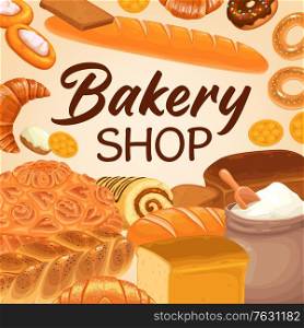 Bakery pastry, baker shop bread, baked food vector poster. Bakery shop bread and pastries baguette, loaf, croissant and buns, wheat toasts, rye black loaf, cookies and cakes, flour bag and dough. Bakery pastry, baker shop bread, baked food