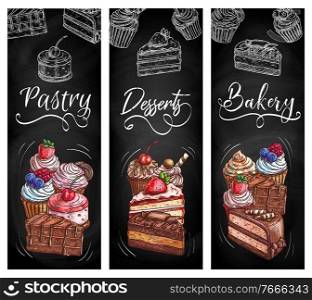 Bakery shop pastry desserts chalkboard sketch banners. Muffin, cheesecake and cupcake with fruit cream and fresh berries, piece of cake with chocolate frosting and waffle sticks hand drawn vector. Bakery pastry desserts chalkboard sketch banners