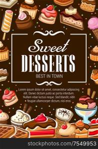 Bakery sweet desserts, chocolate cakes and cupcakes, patisserie menu poster. Vector pastry shop cookies with cream and strawberry or cherry topping, muffin and cheesecake, biscuits and waffles. Sweet desserts, bakery shop pastry cakes