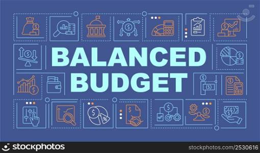 Balanced budget word concepts blue banner. Financial planning. Infographics with icons on color background. Isolated typography. Vector illustration with text. Arial-Black font used. Balanced budget word concepts blue banner