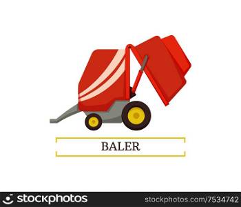 Baler agricultural device for compression of hay. Isolated icon vector and text device for squeezing and tighten, agriculture and farming machinery. Baler Agricultural Device Vector Illustration