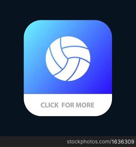 Ball, Volley, Volleyball, Sport Mobile App Button. Android and IOS Glyph Version
