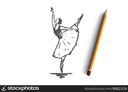 Ballerina, girl, dance, woman, art concept. Hand drawn ballerina in dance pose concept sketch. Isolated vector illustration.. Ballerina, girl, dance, woman, art concept. Hand drawn isolated vector.