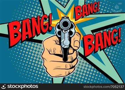 Bang sound of a shot revolver in hand. Pop art retro vector illustration. Bang sound of a shot revolver in hand