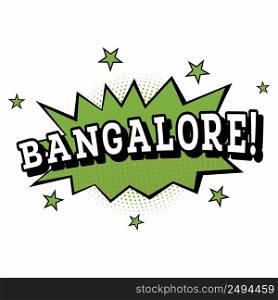 Bangalore. Comic Text in Pop Art Style. Vector Illustration.