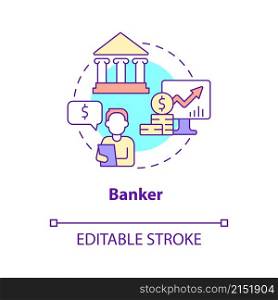 Banker concept icon. Financial assistance. Business management careers abstract idea thin line illustration. Isolated outline drawing. Editable stroke. Roboto-Medium, Myriad Pro-Bold fonts used. Banker concept icon