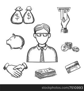 Banker profession sketch design with businessman and financial icons with money bags, ATM, credit card, handshake, piggy bank, dollar coins and bills. Sketch style icons. Banker, money and finance sketch icons