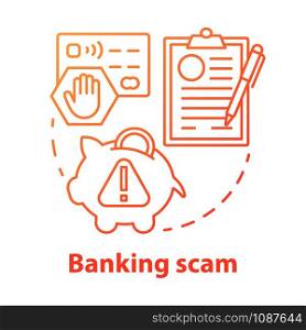 Banking scam concept icon. Credit card and online account fraud. Bank swindle. Cash protection agreement idea thin line illustration. Vector isolated outline drawing