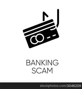 Banking scam glyph icon. Skimming. Identity theft. Credit card phishing. Financial fraud. Fake loan offer. Illegal money gain. Silhouette symbol. Negative space. Vector isolated illustration