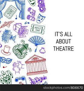 Banner and poster vector doodle theatre elements background illustration with place for text. Vector doodle theatre elements background illustration