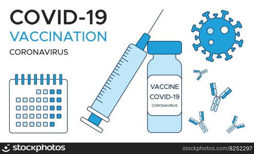 Banner COVID-19 vaccination, calendar, one&oule of vaccine and a syringe, coronavirus and antibody. A medical poster template in shades of blue. Vector illustration isolated on a white background. Banner COVID-19 vaccination, calendar, one&oule of vaccine and a syringe, coronavirus and antibody. A medical poster template in shades of blue. Vector illustration isolated on a white background.